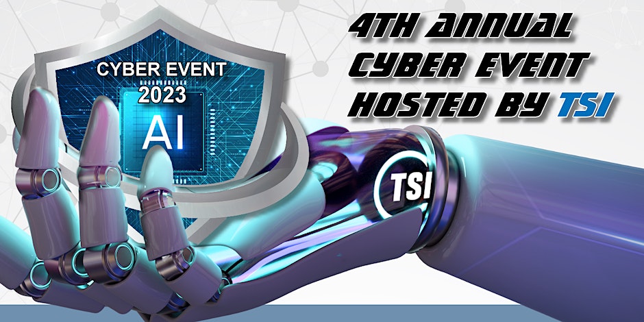 4th Annual Annual Cyber Event Hosted by TSI event banner